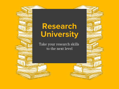 Research Universtiy: Take your research skills to the next level.
